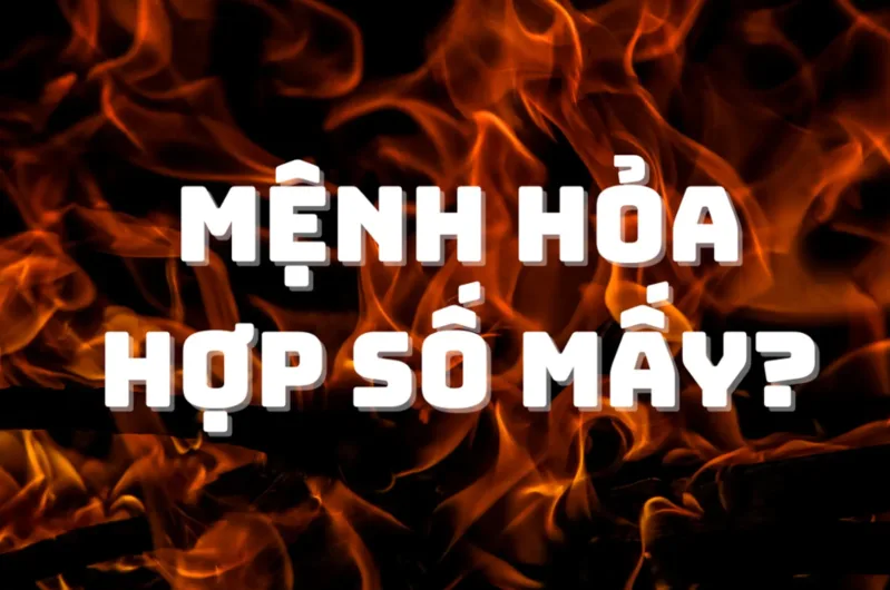 Mệnh Hỏa thường hợp với các số 3, 4 và 9 theo quan niệm ngũ hành phong thủy.